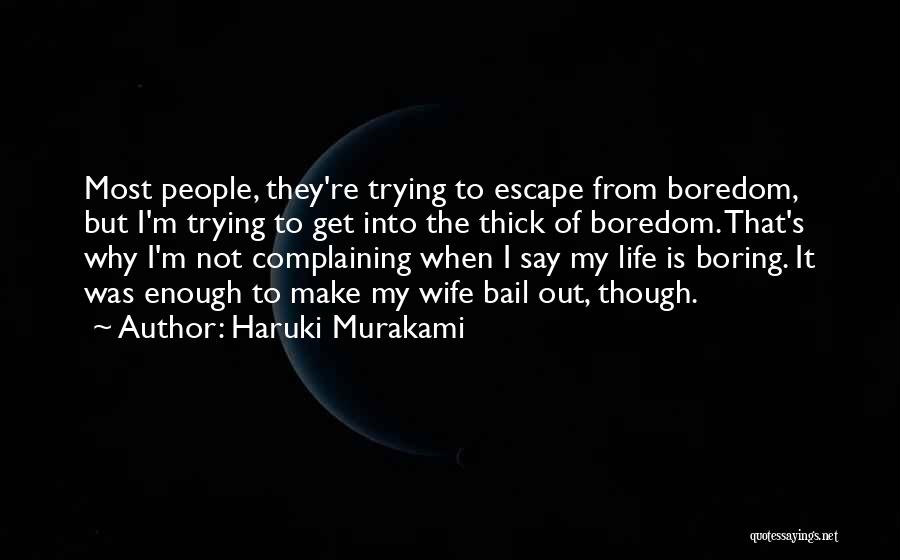 Boredom Quotes By Haruki Murakami