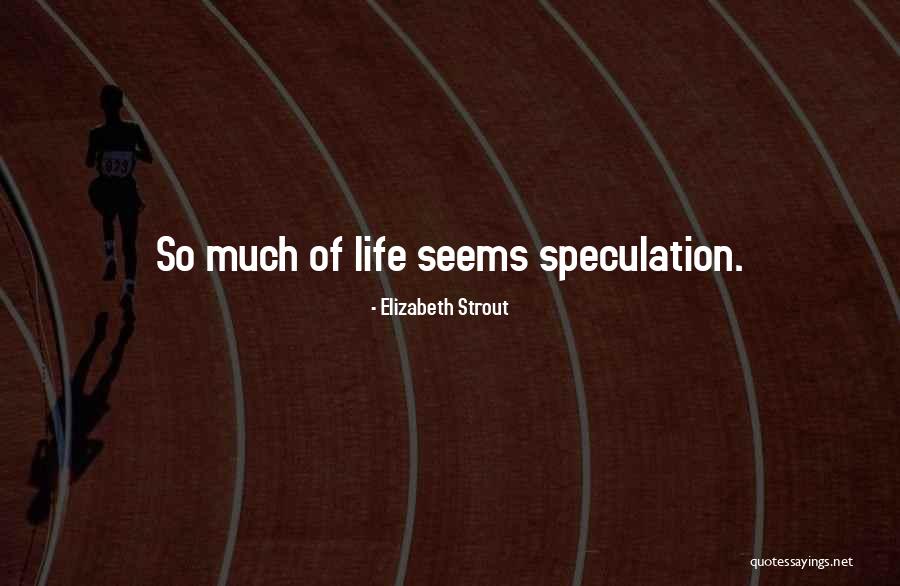 Boredomes Quotes By Elizabeth Strout Boredomes Quotes By Elizabeth Strout