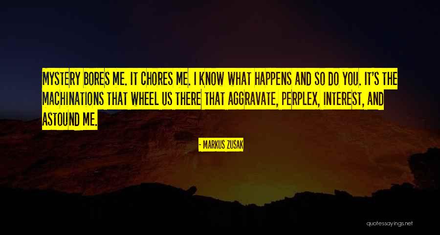 Bores You Quotes By Markus Zusak Bores You Quotes By Markus Zusak