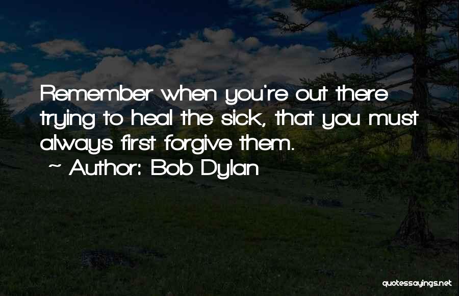 Borgelt Law Quotes By Bob Dylan