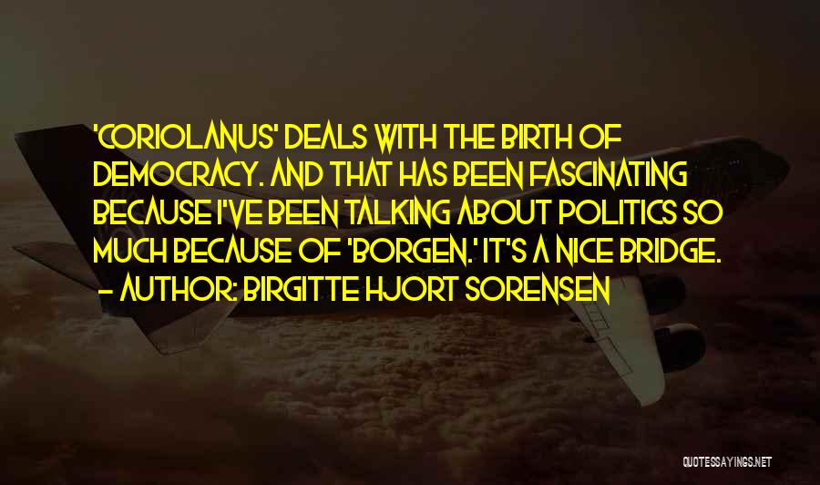 Borgen Quotes By Birgitte Hjort Sorensen