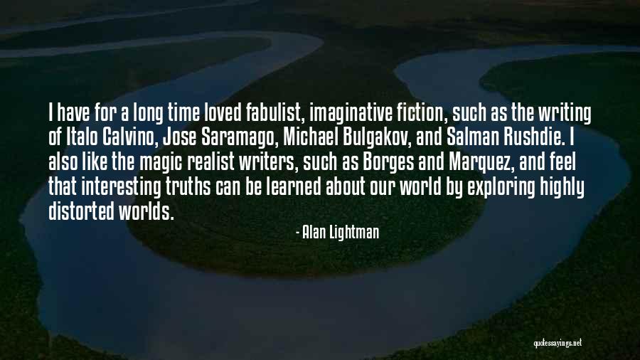 Borges Fiction Quotes By Alan Lightman Borges Fiction Quotes By Alan Lightman