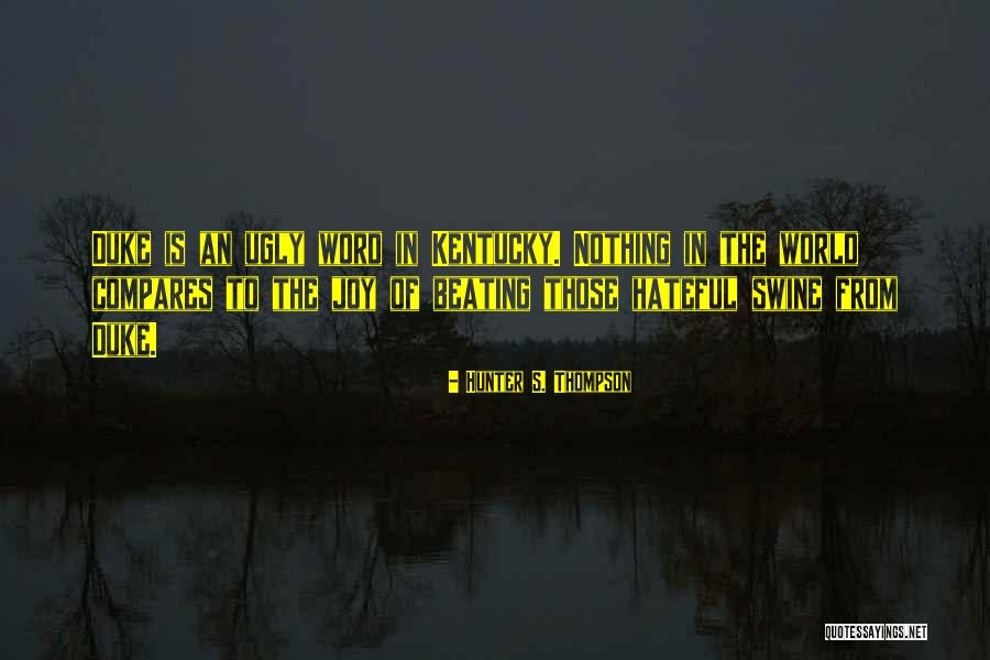 Borgess Orthopedics Quotes By Hunter S. Thompson Borgess Orthopedics Quotes By Hunter S. Thompson