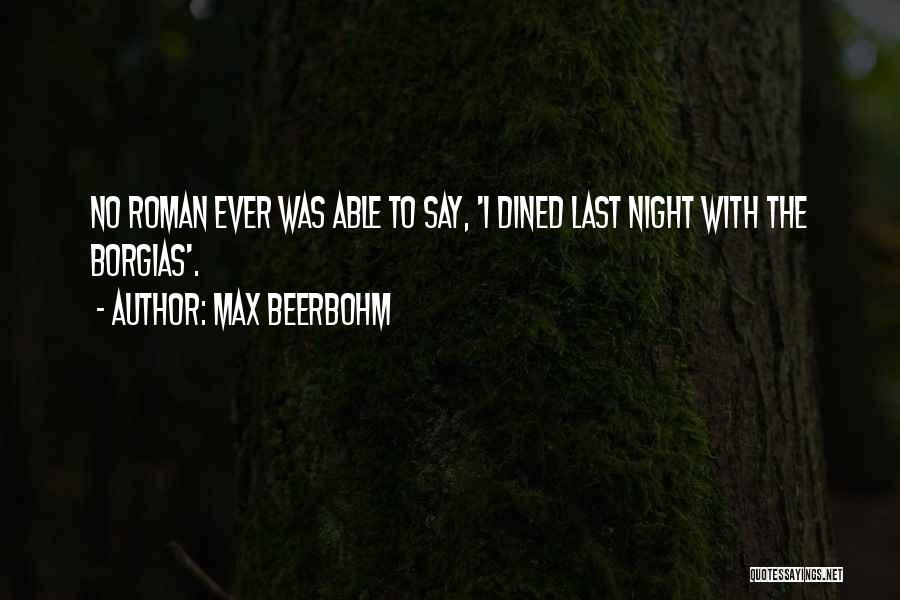 Borgias Quotes By Max Beerbohm