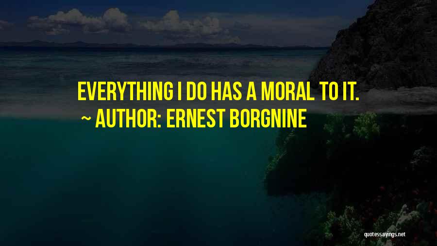 Borgnine Quotes By Ernest Borgnine