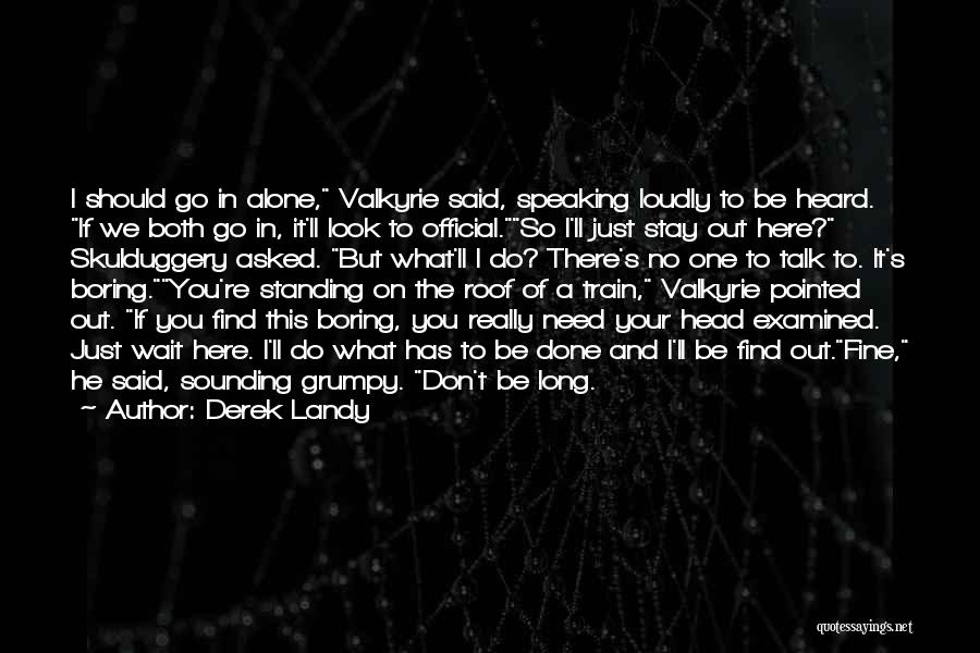 Boring And Alone Quotes By Derek Landy