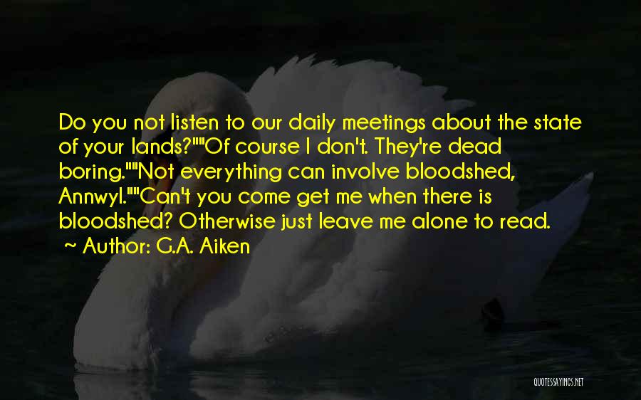 Boring And Alone Quotes By G.A. Aiken