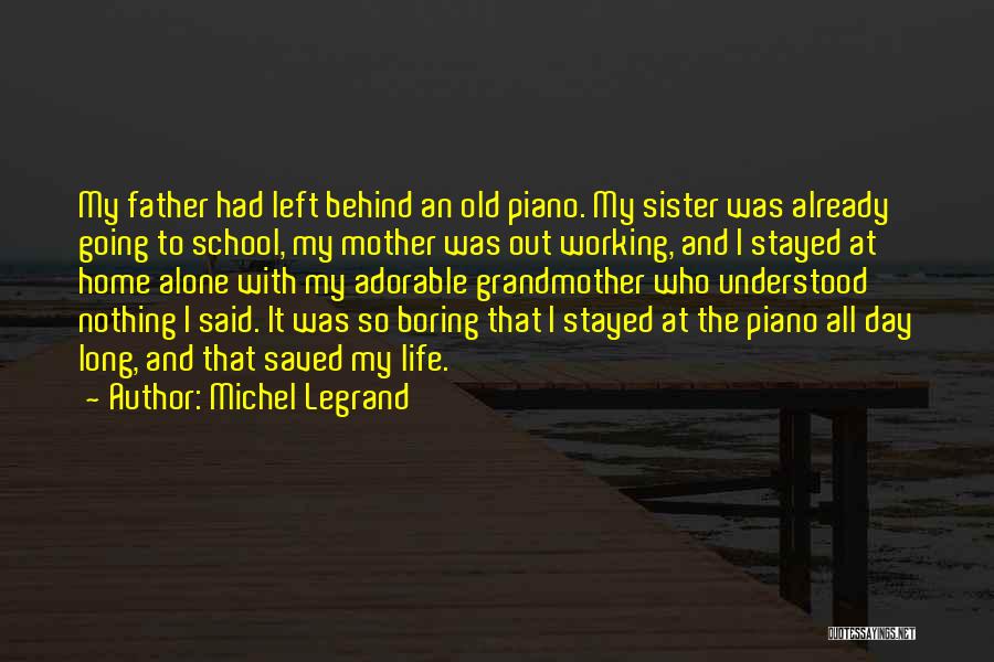Boring And Alone Quotes By Michel Legrand