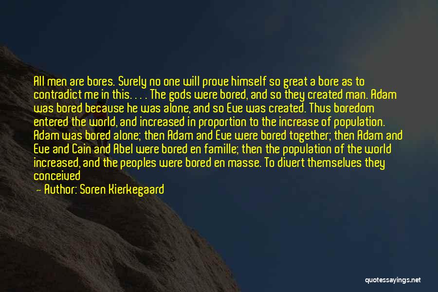 Boring And Alone Quotes By Soren Kierkegaard