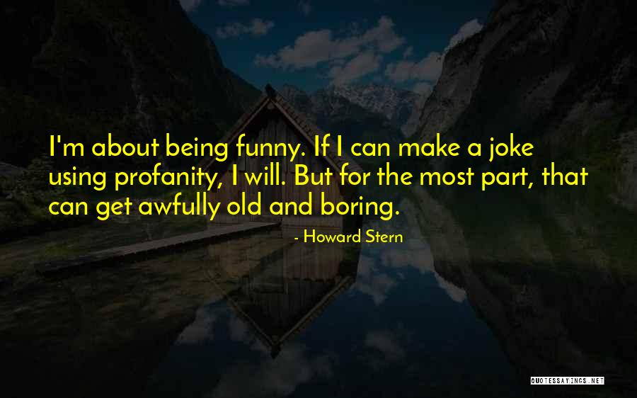 Boring And Funny Quotes By Howard Stern