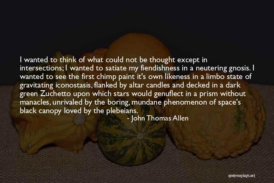 Boring And Mundane Quotes By John Thomas Allen Boring And Mundane Quotes By John Thomas Allen