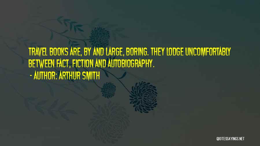 Boring Books Quotes By Arthur Smith