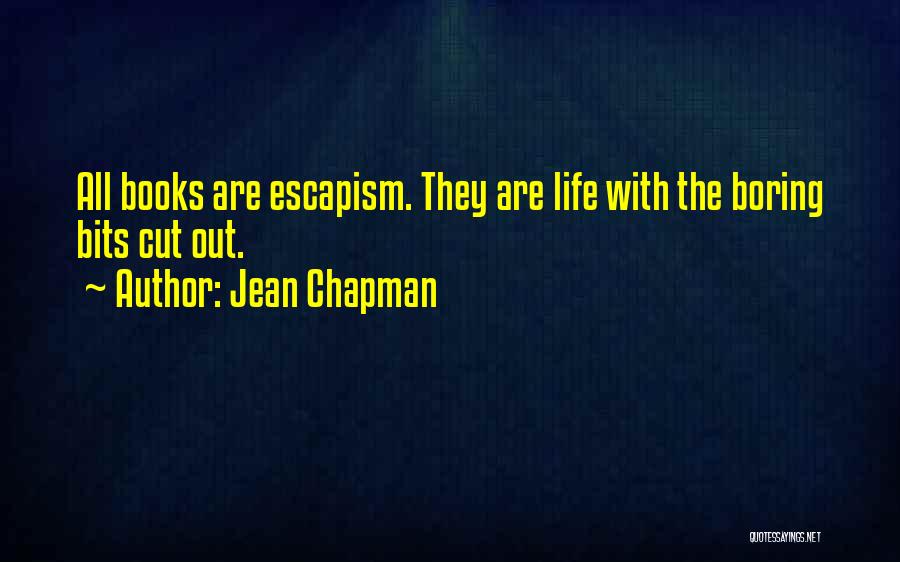 Boring Books Quotes By Jean Chapman