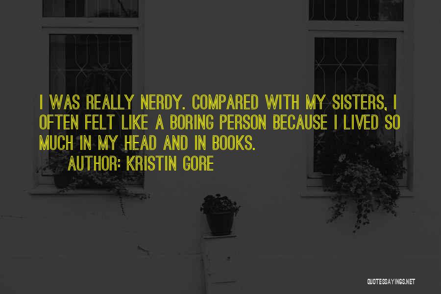 Boring Books Quotes By Kristin Gore