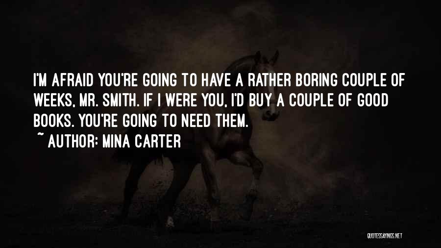 Boring Books Quotes By Mina Carter