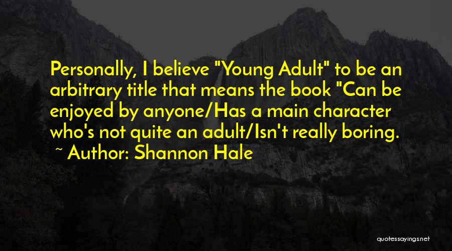 Boring Books Quotes By Shannon Hale