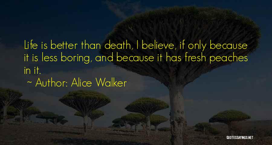 Boring But Funny Quotes By Alice Walker