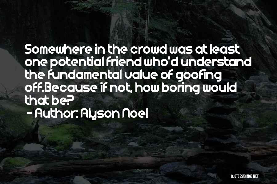 Boring But Funny Quotes By Alyson Noel