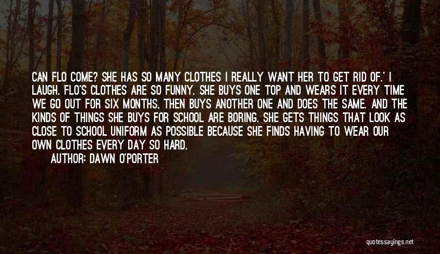 Boring But Funny Quotes By Dawn O'Porter