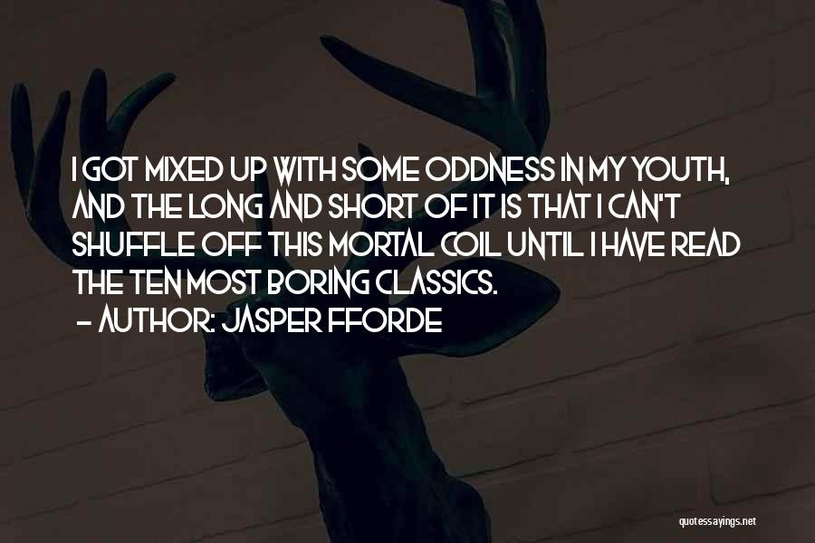 Boring But Funny Quotes By Jasper Fforde