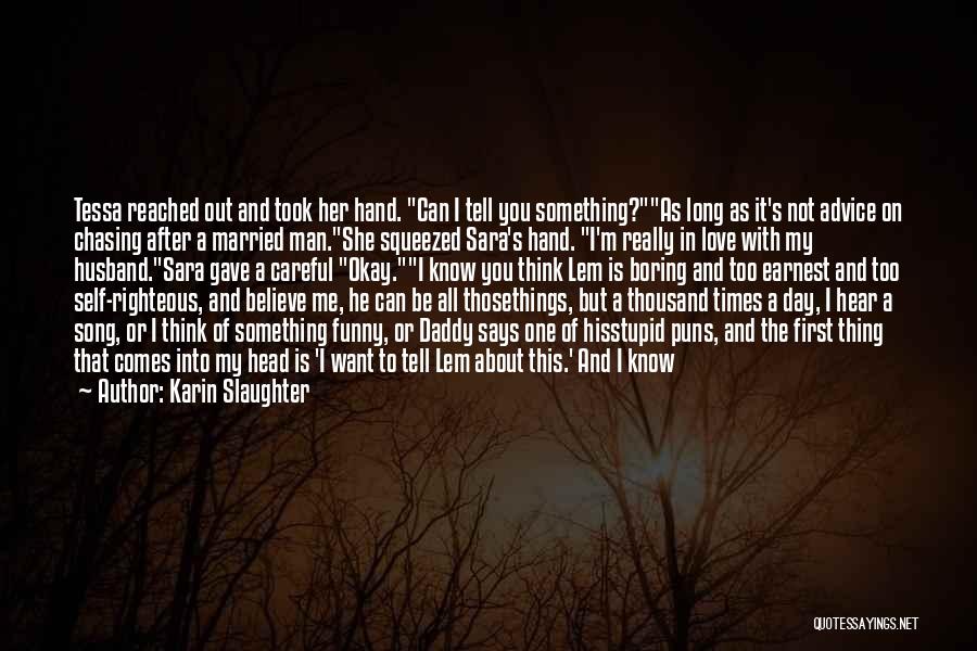 Boring But Funny Quotes By Karin Slaughter