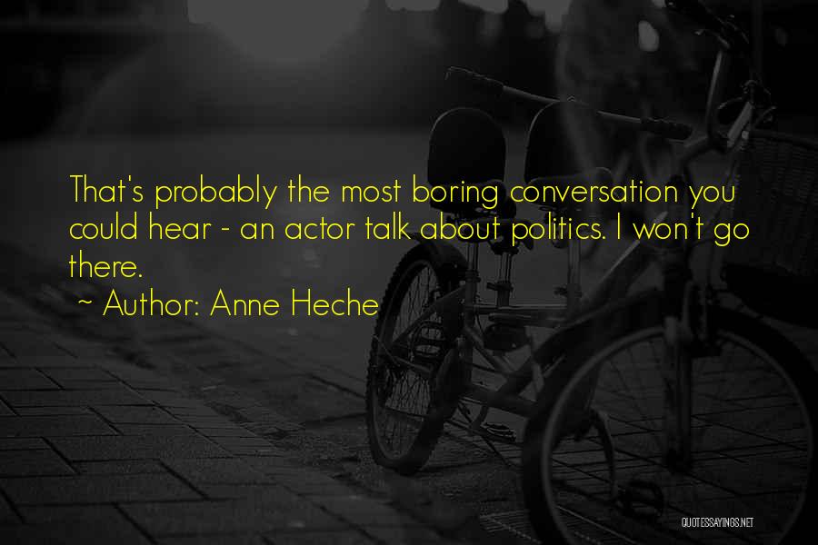 Boring Conversation Quotes By Anne Heche