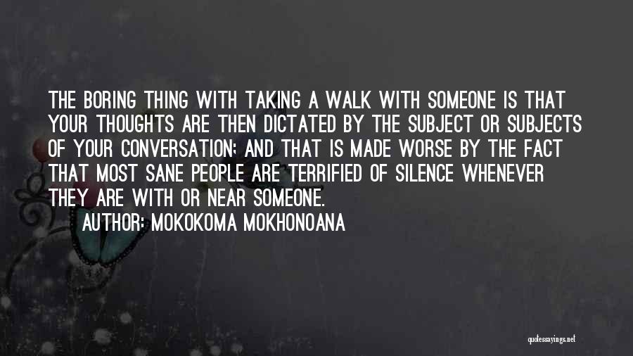 Boring Conversation Quotes By Mokokoma Mokhonoana