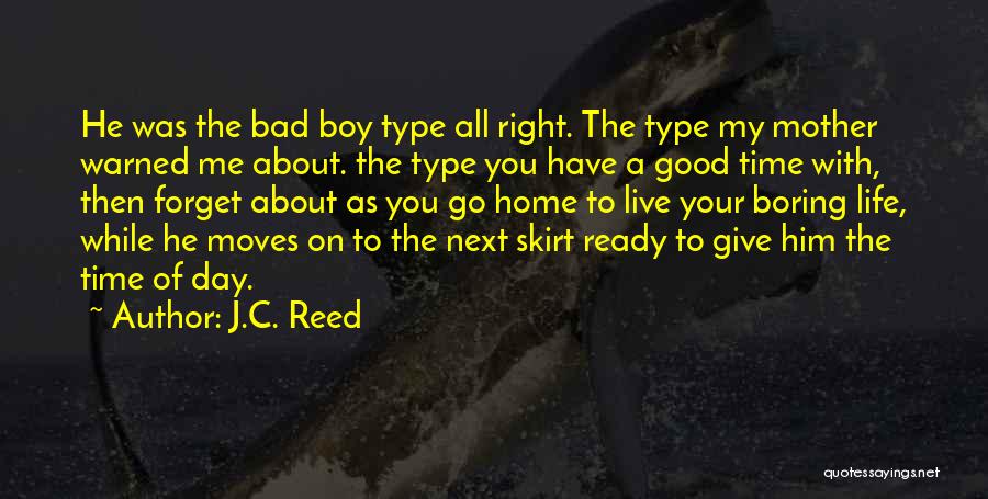Boring Day Off Quotes By J.C. Reed