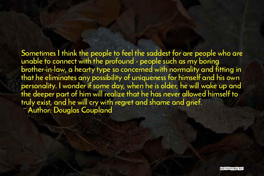 Boring Day Quotes By Douglas Coupland