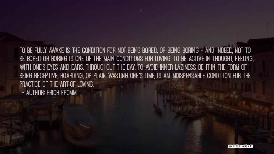 Boring Day Quotes By Erich Fromm