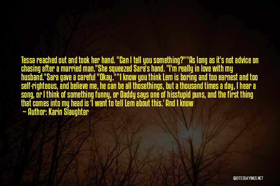 Boring Day Quotes By Karin Slaughter