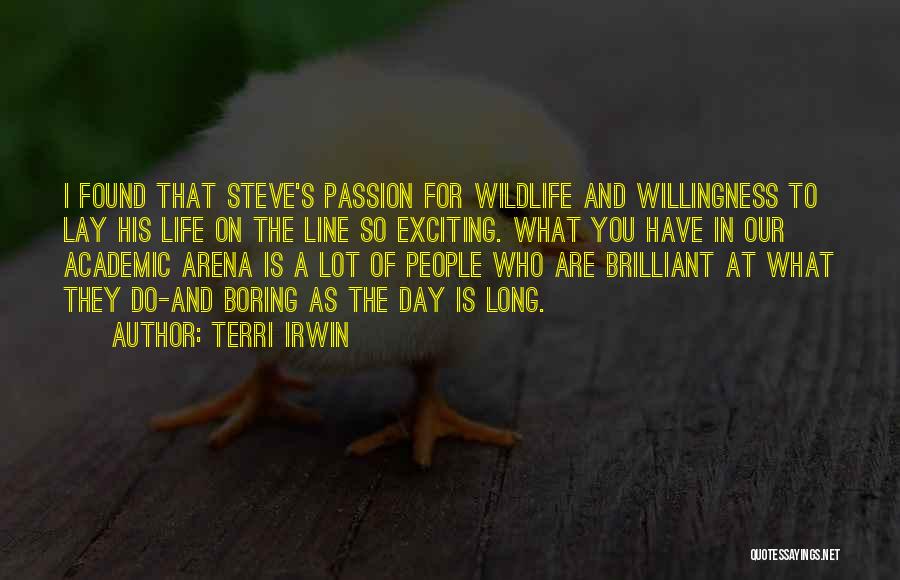 Boring Day Quotes By Terri Irwin