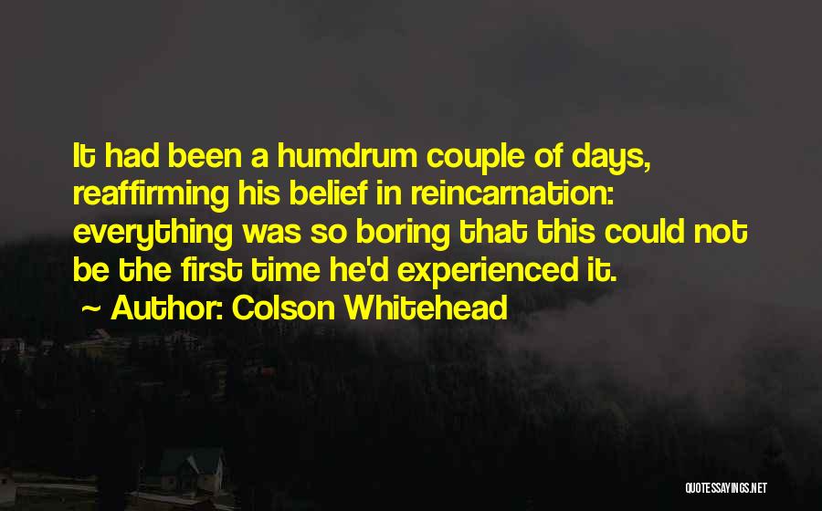 Boring Days Quotes By Colson Whitehead