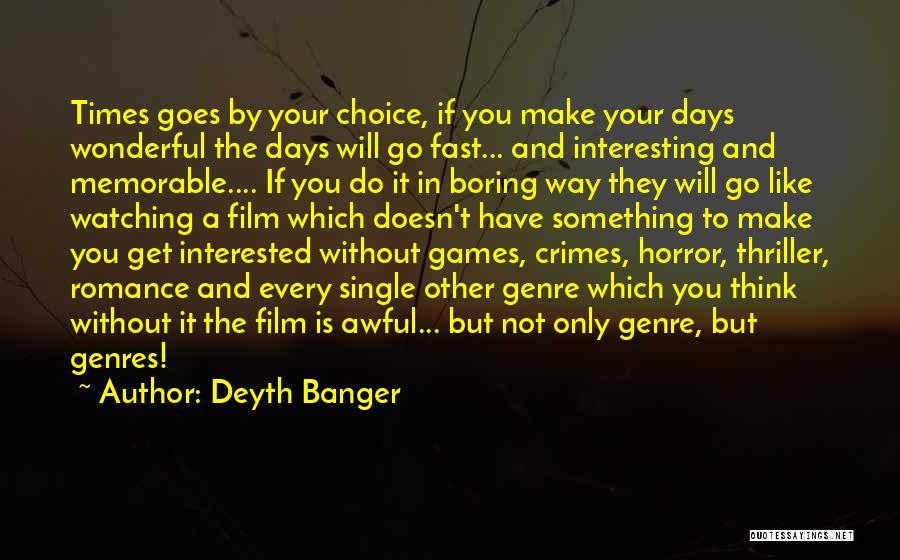 Boring Days Quotes By Deyth Banger