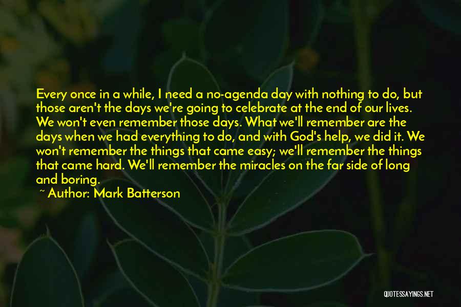 Boring Days Quotes By Mark Batterson