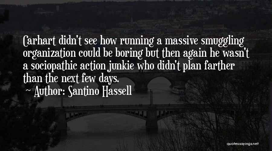 Boring Days Quotes By Santino Hassell