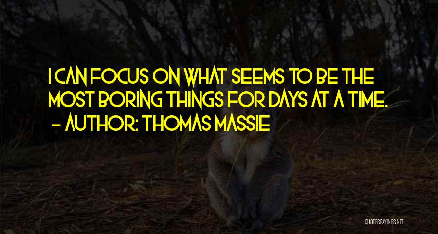 Boring Days Quotes By Thomas Massie