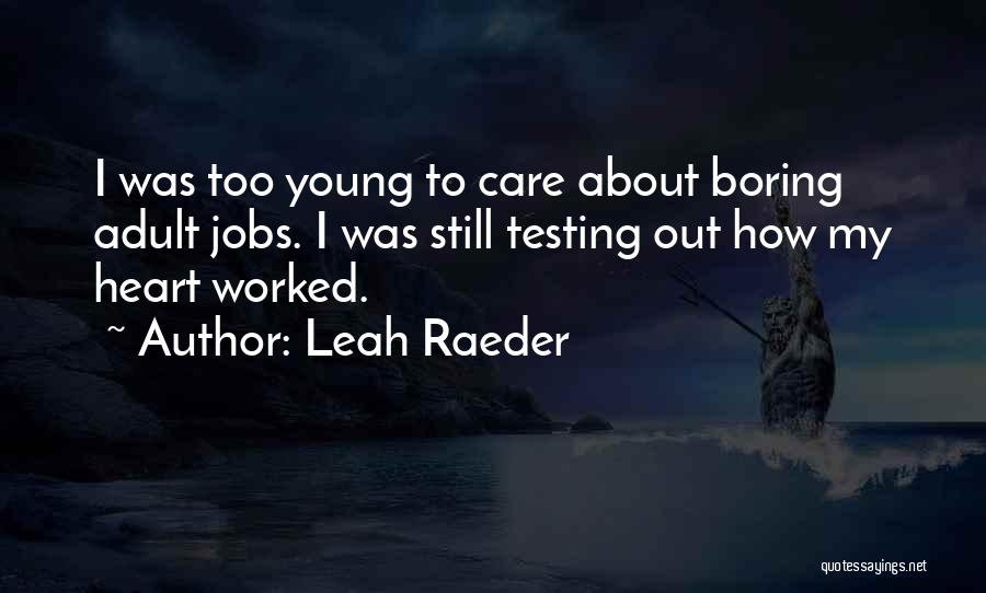 Boring Jobs Quotes By Leah Raeder