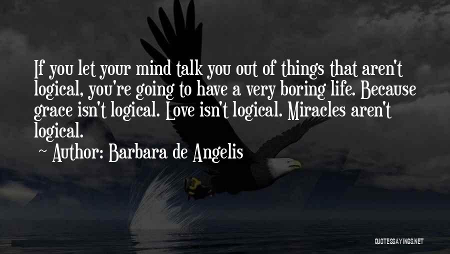 Boring Love Life Quotes By Barbara De Angelis