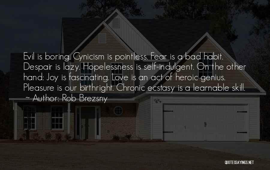 Boring Love Life Quotes By Rob Brezsny