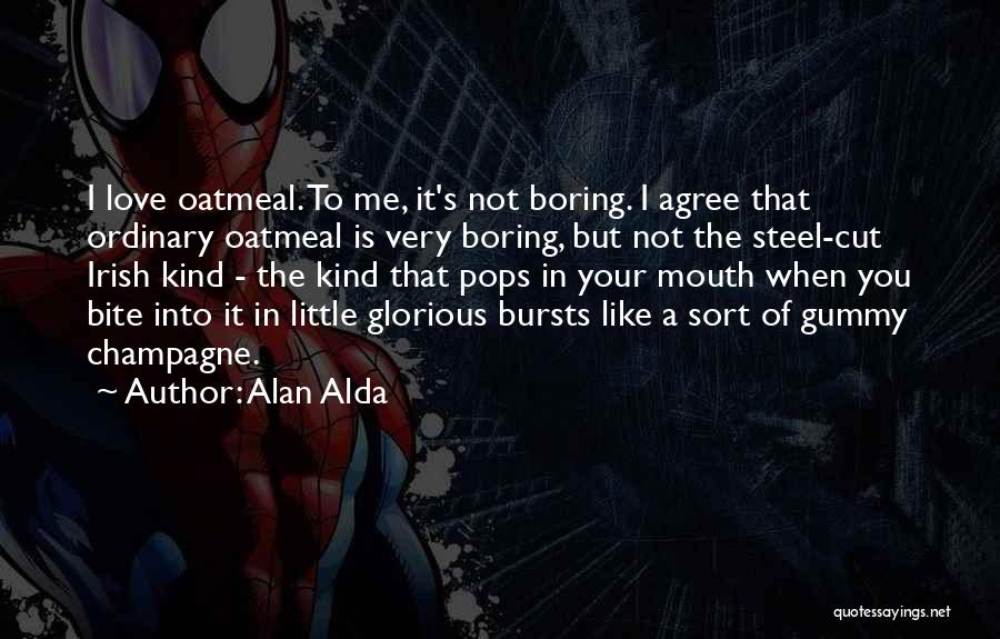 Boring Love Quotes By Alan Alda