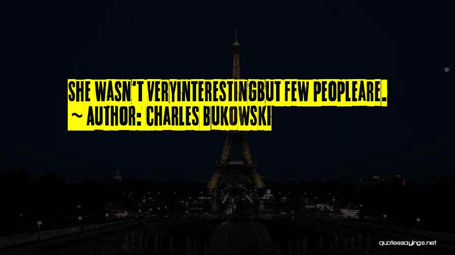 Boring Love Quotes By Charles Bukowski