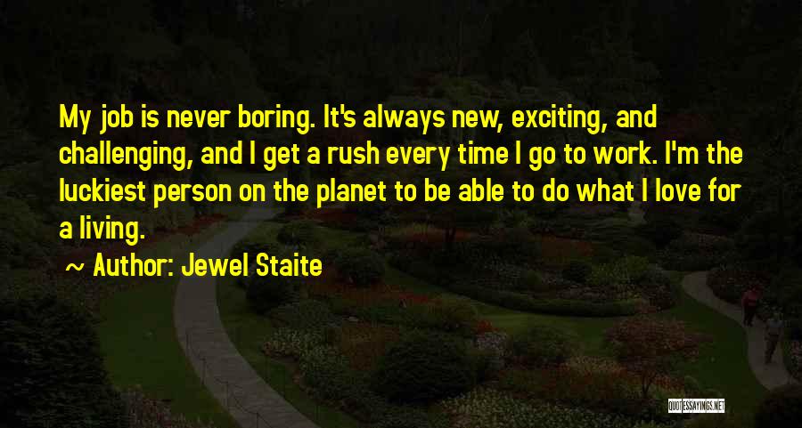 Boring Love Quotes By Jewel Staite