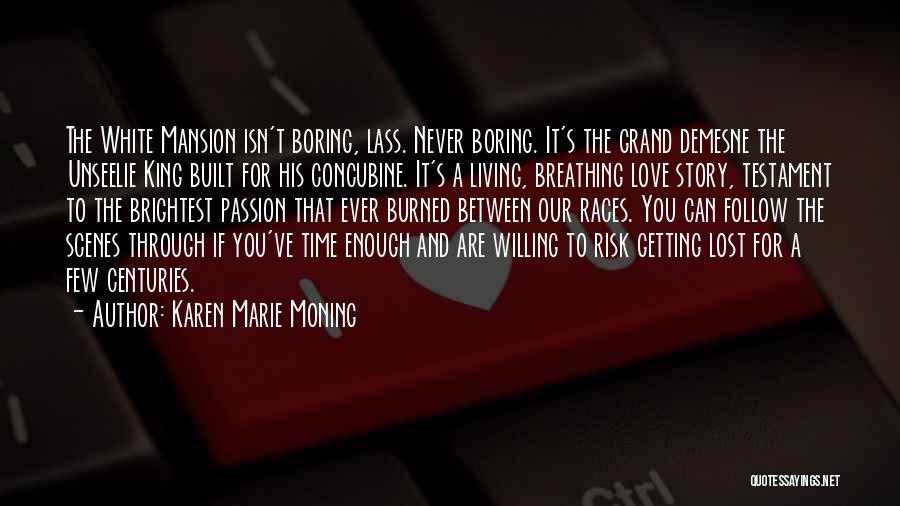 Boring Love Quotes By Karen Marie Moning