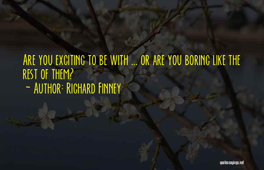 Boring Love Quotes By Richard Finney