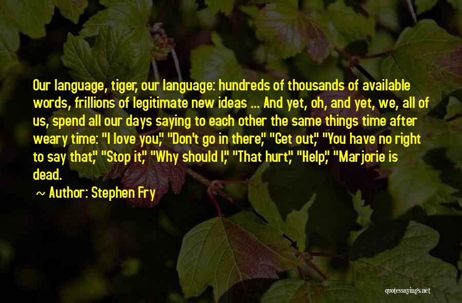 Boring Love Quotes By Stephen Fry