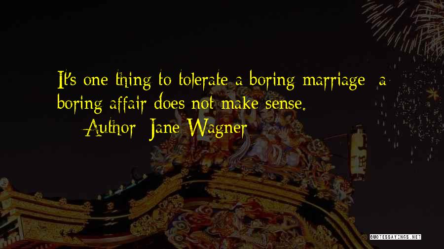 Boring Marriage Quotes By Jane Wagner