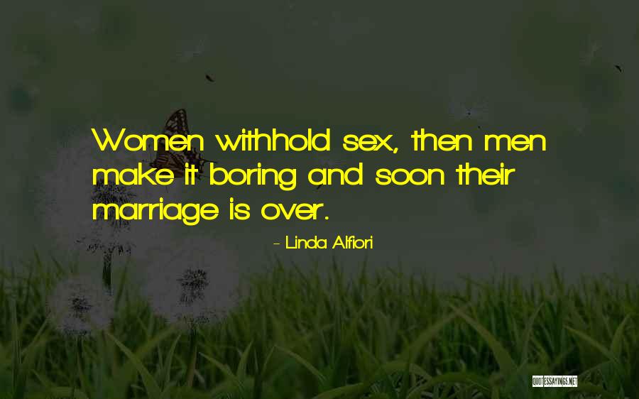 Boring Marriage Quotes By Linda Alfiori