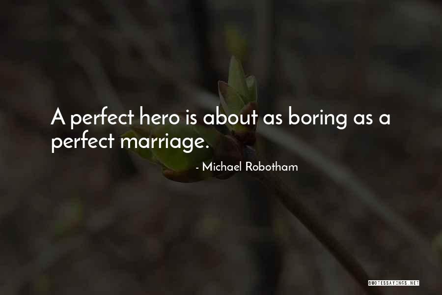 Boring Marriage Quotes By Michael Robotham