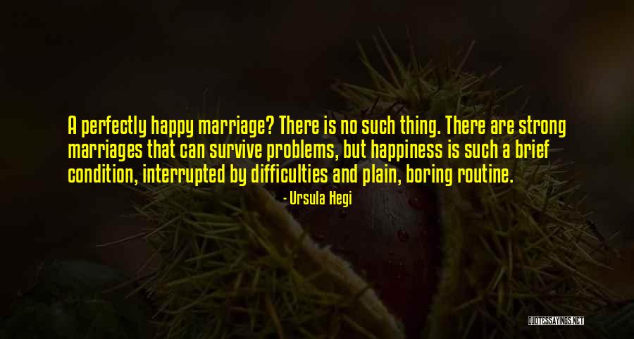 Boring Marriage Quotes By Ursula Hegi